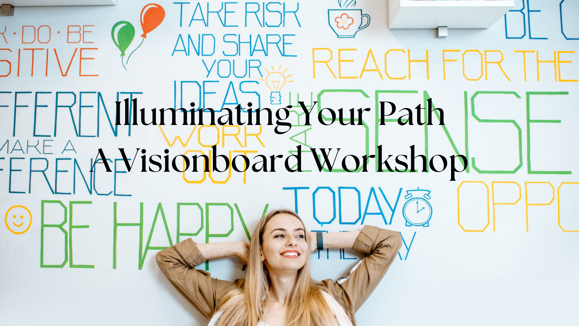 Illuminating Your Path: A Vision Board Workshop