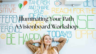 Illuminating Your Path: A Vision Board Workshop